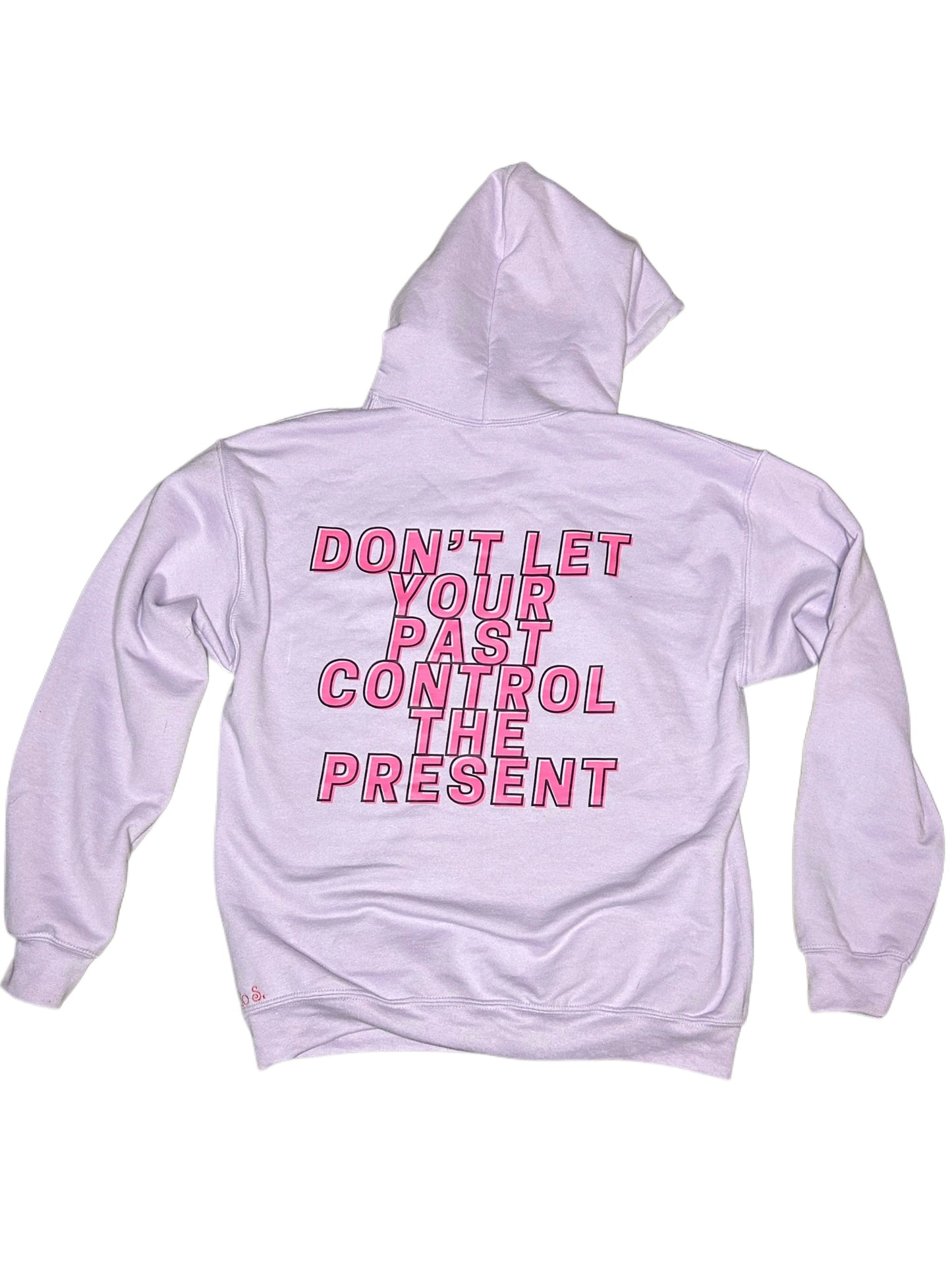 "DON'T LET YOUR PAST CONTROL THE PRESENT" lilac hoodie